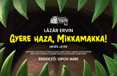 Gyere haza, Mikkamakka!